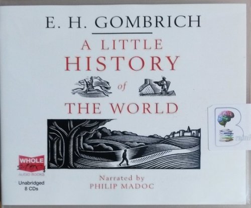 A Little History of the World written by E.H. Gombrich performed by